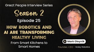 The Future of Food: Mark Oleynik on Revolutionizing Home Cooking with Moley Robotics