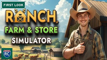Ranch Farm & Store Simulator First Look - Welcome to The Rusty Coop!  Episode 1