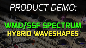 WMD / SSF Spectrum Oscillator - Hybrid Waveshapes
