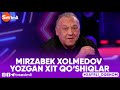 Xayrli Oqshom - MIRZABEK XOLMEDOV YOZGAN XIT QO‘SHIQLAR