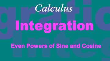 Integrating Even Powers of Sine and Cosine Lesson 3