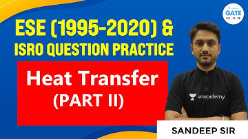 ESE (1995-2020) + ISRO Question Practice | Heat Transfer -2 | Sandeep Sir
