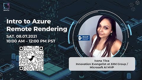 Introduction to Azure Remote Rendering, an Azure service for hologram rendering - with Ivana Tilca