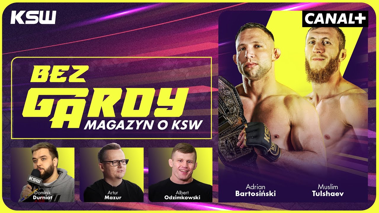 BARTOSIŃSKI I TULSHAEV PRZED XTB KSW 113! MAGAZYN O KSW: BEZ GARDY #9