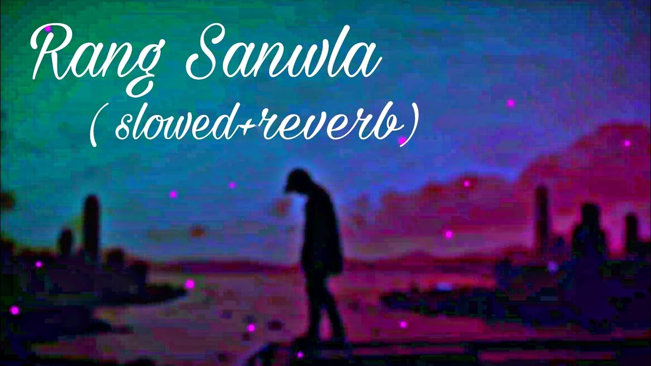 Rang Sanwla - song and lyrics by Aarsh Benipal