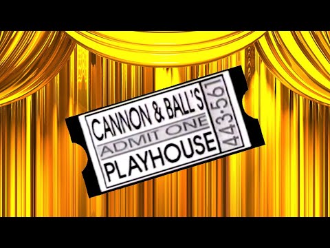 Cannon and Ball's Playhouse - Free Every Friday