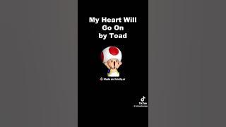 My heart will go on - (Toad Cover) Short version