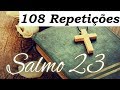 DESTRAVE A SUA VIDA FINANCEIRA COM O SALMO 23 - 108 Repetições - MUITO FORTE!