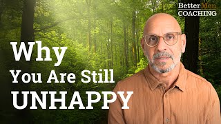 Why You’re Still Unhappy: Even When You Have Everything
