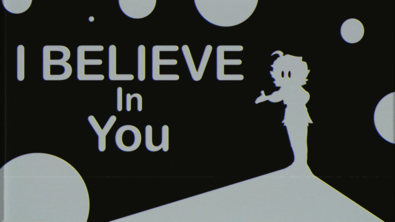 i believe in you