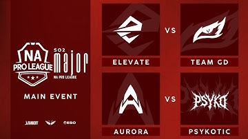 E8 vs GD / Psyko vs Aurora | Group Stage Day #1 | NAPL Major