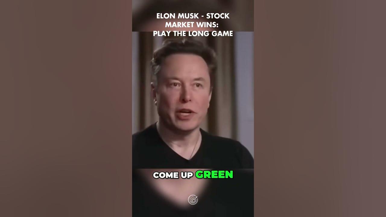 Elon Musk - Stock Market Wins: Play the Long Game - YouTube