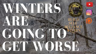 WINTERS ARE GOING TO BE WORSE IN THE FUTURE (GET READY NOW) by MAMABEAR PREPPING 2,371 views 6 months ago 8 minutes, 56 seconds