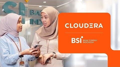 Bank Syariah Indonesia’s Data-Driven Success: Unifying Data and Driving Growth with Cloudera