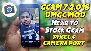 Google Camera 7.2.018 DMGC MOD | Near to Stock Gcam | Pixel 4 Camera Port