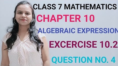 Q4,Ex 10.2 - Algebraic Expression - Chapter 10 - Maths Class 7th NCERT - Syllabus 2023 CBSE