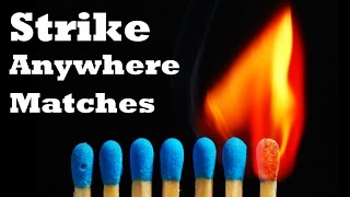 How To Make: Strike Anywhere Matches!