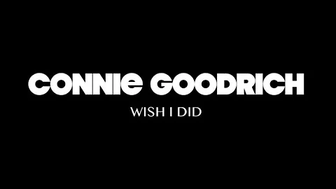 Connie Goodrich  Wish I Did (Official Music Video)