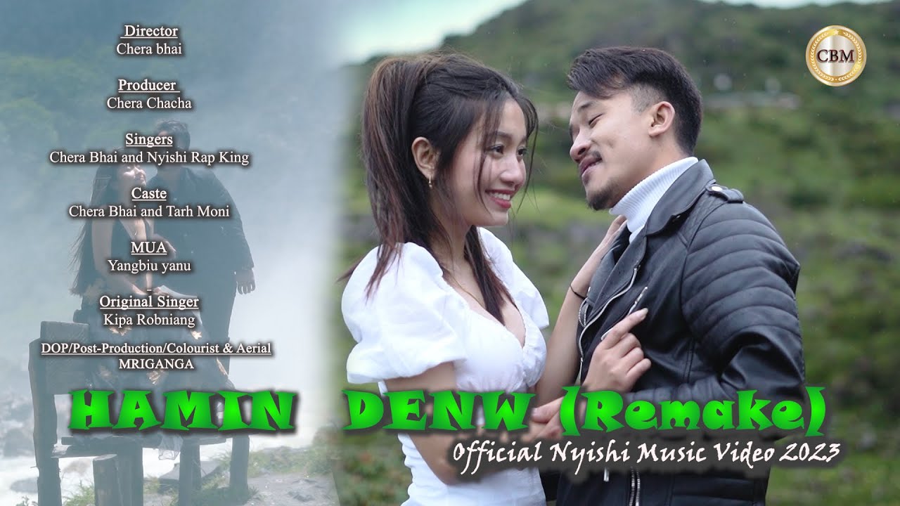 Hamin Denw|Remake| Official Nyishi Music Video|Chera Bhai|Tarh Moni(Nomiii7)|Nyishi Rapking