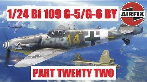 NEW Airfix 1/24 Bf109 G-5/G-6. Part Twenty two.