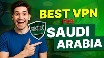 Best VPN for Saudi Arabia: Zero-Buffer Streaming & Ironclad Security You Need