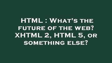 HTML : What