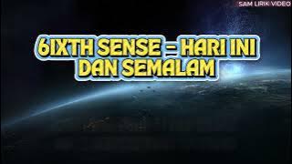 6ixth Sense - Hari Ini Dan Semalam (Lirik Video HD Quality)