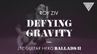 Roy Ziv - Defying Gravity (JTC Guitar Hero Ballads 2) chords