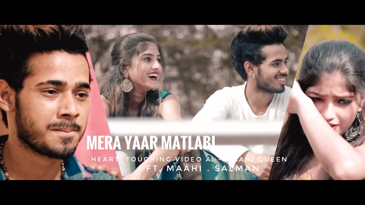 Mera Yaar Matlabi  Maahi Queen  Salman  Latest Punjabi Song 2018  Heart Touching Video