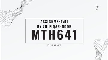 mth641 assignment:01 by Zulfiqar Noor|mth 641 assignment 1 solution spring 2024