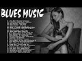 Slow Blues Music | Best of Guitar and Piano Blues Rock Music | List Of Best Blues Songs