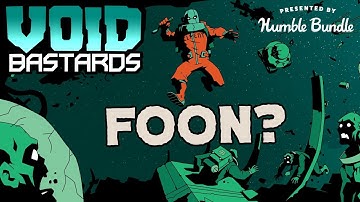 Humble Bundle Presents: Void Bastards - Foon Trailer