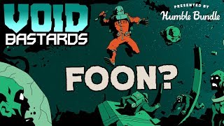 Humble Bundle Presents: Void Bastards - Foon Trailer