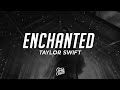 Taylor Swift - Enchanted (Taylor&#39;s Version) Lyrics