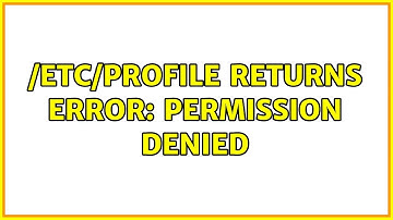 Ubuntu: /etc/profile returns error: permission denied (2 Solutions!!)