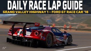 Gran Turismo 7 Daily Race Lap Guide - Grand Valley Highway 1 - Ford GT Race Car '18