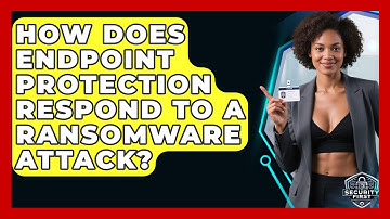How Does Endpoint Protection Respond To A Ransomware Attack? - SecurityFirstCorp.com