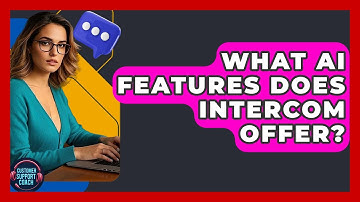 What AI Features Does Intercom Offer? - Customer Support Coach