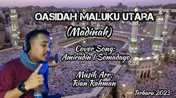 Qasidah Maluku Utara (Madinah) Cover Song Amirudin I Somadayo