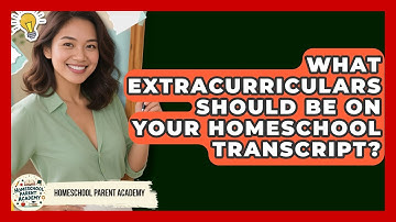 What Extracurriculars Should Be On Your Homeschool Transcript? - Homeschool Parent Academy