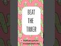 ✨ BEAT THE TIMER ✨