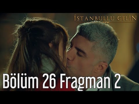 İstanbullu Gelin 26. Bölüm 2. Fragman