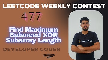 Find Maximum Balanced XOR Subarray Length | Weekly Contest 477 | Java| Developer Coder