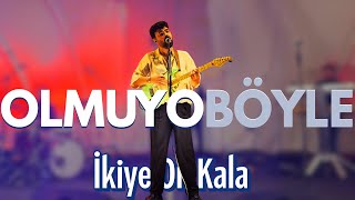 Olmuyo Böyle - İkiye On Kala
