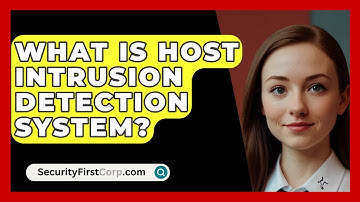 What Is Host Intrusion Detection System? - SecurityFirstCorp.com
