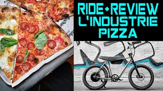 Ride & Review: L'INDUSTRIE PIZZA