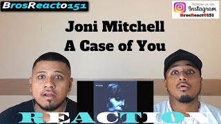 FIRST TIME HEARING | Joni Mitchell - A Case of You | REACTION