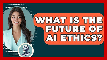 What Is The Future Of AI Ethics? - Philosophy Beyond