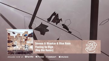 Official - Sevenn, Bhaskar, Blue Rose  - Feeling So High (Day Din Remix)