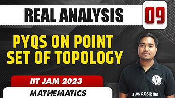 PYQs On Point Set of Topology | Real Analysis 09 | Mathematics | IIT JAM 2023